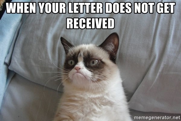 Grumpy cat good - When your letter does not get received