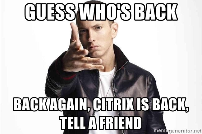 eminem exclusive - Guess who's back back again, citrix is back, tell a friend