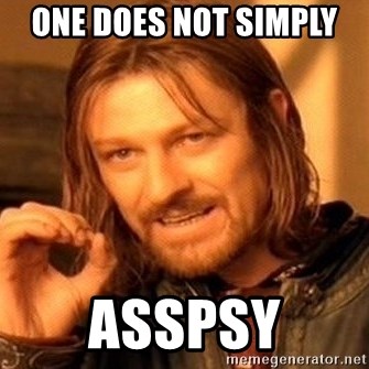 One Does Not Simply - One does not simply  AssPsy