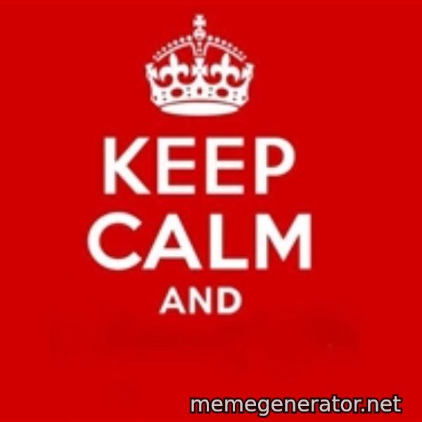 Keep Calm 3 meme template