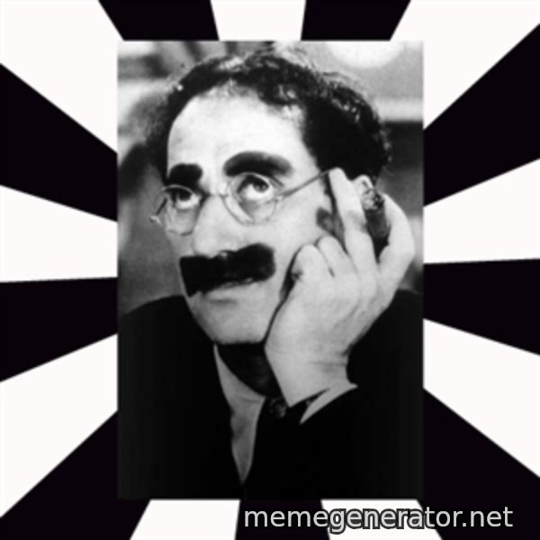 Groucho Marx meme template