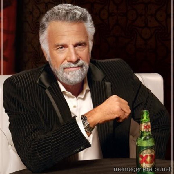 The Most Interesting Man In The World meme template