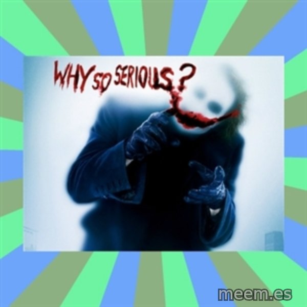 Why So Serious Meme meme template