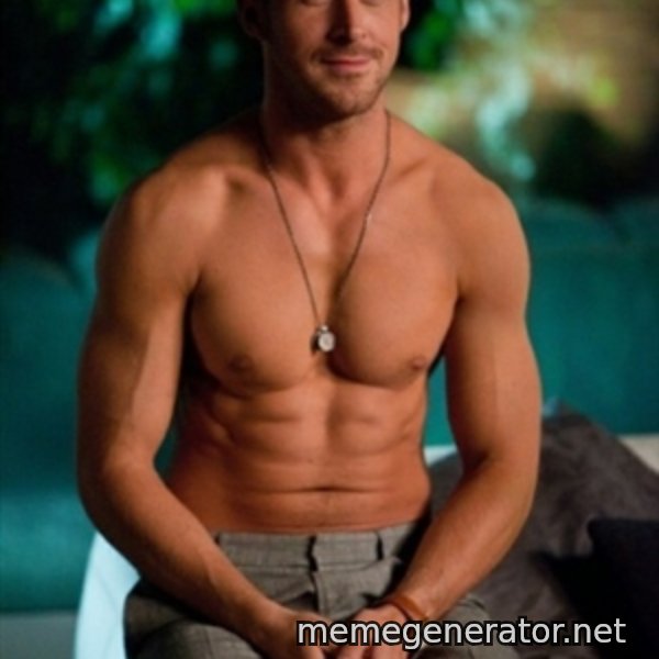 Shirtless Ryan Gosling meme template