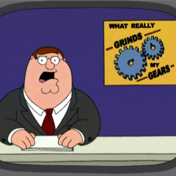 What really grinds my gears meme template